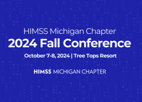 Event: 2024 Fall Conference, hosted by HIMSS Michigan Chapter. October 7-8, 2024 at Tree Tops Resort.