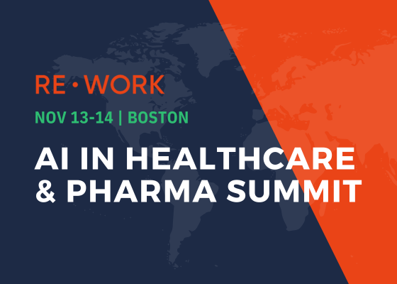 Event: AI Healthcare & Pharma Summit hosted by ReWork on November 13-14 in Boston